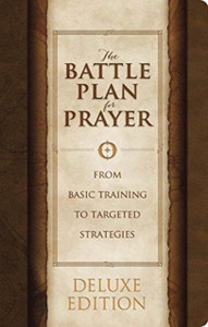 The Battle Plan For Prayer, Leathertouch Edition The Battle Plan For Prayer, Leathertouch Edition