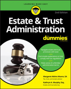 Estate & Trust Administration For Dummies Estate & Trust Administration For Dummies
