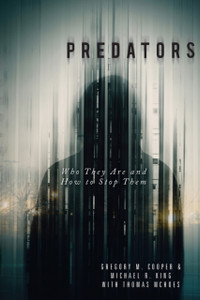 Predators: Who They Are And How To Stop Them