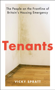 Tenants: The People On The Frontline Of Britain'S Housing Emergency Tenants: The People On The Frontline Of Britain'S Housing Emergency
