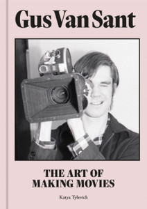 Gus Van Sant: The Art Of Making Movies