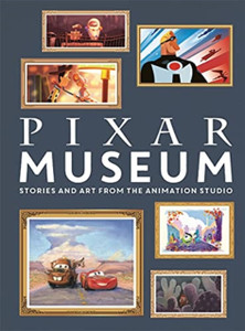Pixar Museum: Stories And Art From The Animation Studio Pixar Museum: Stories And Art From The Animation Studio