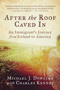 After The Roof Caved In: An Immigrant'S Journey From Ireland To America After The Roof Caved In: An Immigrant'S Journey From Ireland To America