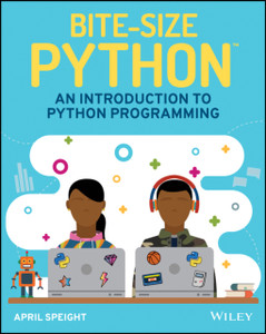 Bite-Size Python: An Introduction To Python Programming Bite-Size Python: An Introduction To Python Programming