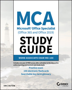 Mca Microsoft Office Specialist (Office 365 And Office 2019) Study Guide: Word Associate Exam Mo-100 Mca Microsoft Office Specialist (Office 365 And Office 2019) Study Guide: Word Associate Exam Mo-100