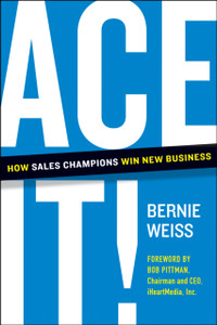 Ace It!: How Sales Champions Win New Business Ace It!: How Sales Champions Win New Business