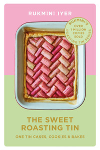 The Sweet Roasting Tin: One Tin Cakes, Cookies & Bakes - Quick And Easy Recipes The Sweet Roasting Tin: One Tin Cakes, Cookies & Bakes - Quick And Easy Recipes