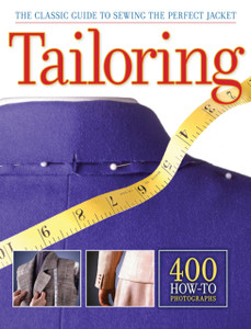 TAILORING: The Classic Guide to Sewing the Perfect Jacket - 400 How-to Photographs