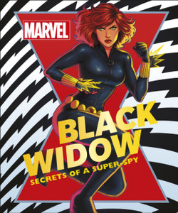 Marvel Black Widow: Secrets Of A Super-Spy Marvel Black Widow: Secrets Of A Super-Spy