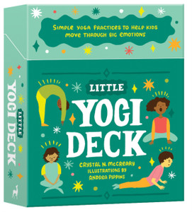 Little Yogi Deck: Simple Yoga Practices To Help Kids Move Through Big Emotions Little Yogi Deck: Simple Yoga Practices To Help Kids Move Through Big Emotions