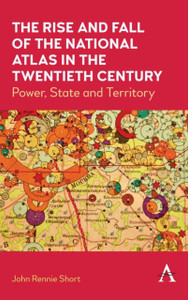 The Rise And Fall Of The National Atlas In The Twentieth Century: Power, State And Territory The Rise And Fall Of The National Atlas In The Twentieth Century: Power, State And Territory