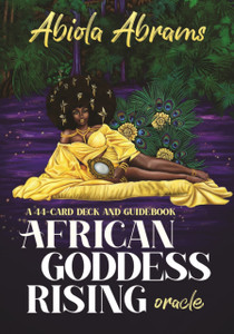 African Goddess Rising Oracle: A 44-Card Deck And Guidebook African Goddess Rising Oracle: A 44-Card Deck And Guidebook