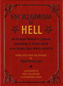 Encyclopaedia Of Hell: An Invasion Manual For Demons Concerning The Planet Earth And The Human Race With Infests It