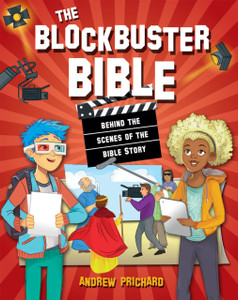 The Blockbuster Bible: Behind The Scenes Of The Bible Story The Blockbuster Bible: Behind The Scenes Of The Bible Story