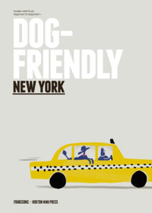 Dog-Friendly New York: Insider Intel From Dog Lover To Dog Lover Dog-Friendly New York: Insider Intel From Dog Lover To Dog Lover
