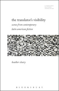 The Translator'S Visibility: Scenes From Contemporary Latin American Fiction