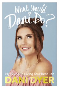 What Would Dani Do?: My Guide To Living Your Best Life - 9781529104264