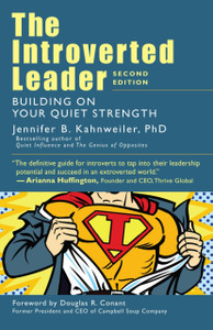 Introverted Leader: Building On Your Quiet Strength Introverted Leader: Building On Your Quiet Strength