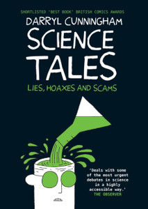 Science Tales: Lies, Hoaxes And Scams Science Tales: Lies, Hoaxes And Scams