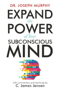 Expand The Power Of Your Subconscious Mind Expand The Power Of Your Subconscious Mind