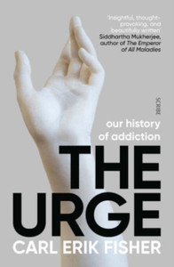 The Urge: Our History Of Addiction - 9781912854059 The Urge: Our History Of Addiction - 9781912854059