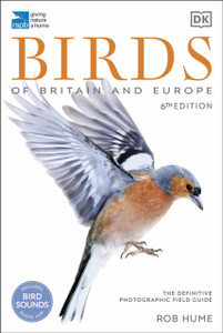 Rspb Birds Of Britain And Europe: The Definitive Photographic Field Guide Rspb Birds Of Britain And Europe: The Definitive Photographic Field Guide