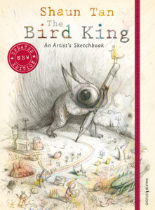 The Bird King: An Artist'S Sketchbook The Bird King: An Artist'S Sketchbook
