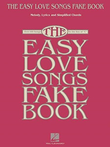The Easy Love Songs Fake Book: Melody, Lyrics & Simplified Chords In The Key Of C
