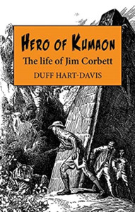 Hero Of Kumaon: The Life Of Jim Corbett Hero Of Kumaon: The Life Of Jim Corbett