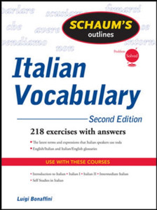 Schaum'S Outline Of Italian Vocabulary, Second Edition Schaum'S Outline Of Italian Vocabulary, Second Edition