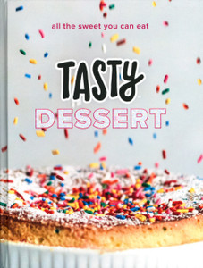 Tasty Dessert: All The Sweet You Can Eat Tasty Dessert: All The Sweet You Can Eat