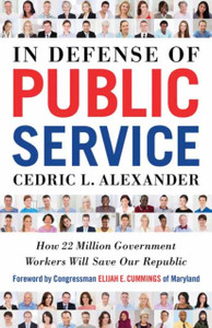 In Defense Of Public Service: How 22 Million Government Workers Will Save Our Republic