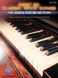 First 50 Classic Rock Songs You Should Play: On Piano