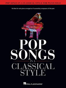 Pop Songs In A Classical Style: For Piano Solo Pop Songs In A Classical Style: For Piano Solo