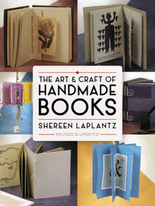 The Art And Craft Of Handmade Books: Revised And Updated The Art And Craft Of Handmade Books: Revised And Updated