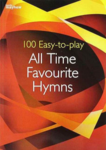 100 Easy-To-Play All Time Favourite Hymns: 100 Best-Loved Hymns For Grade 1-2 Ability