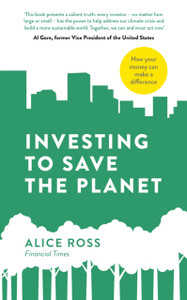 Investing To Save The Planet: How Your Money Can Make A Difference Investing To Save The Planet: How Your Money Can Make A Difference