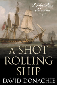 A Shot Rolling Ship: A John Pearce Adventure A Shot Rolling Ship: A John Pearce Adventure