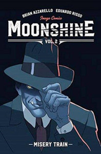 Moonshine Volume 2: Misery Train Moonshine Volume 2: Misery Train
