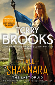 The Last Druid: Book Four Of The Fall Of Shannara - 9780356510262