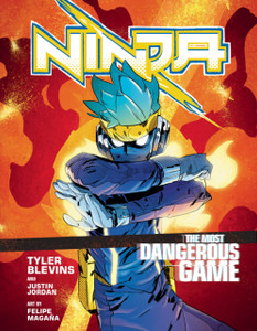 Ninja: The Most Dangerous Game: A Graphic Novel Ninja: The Most Dangerous Game: A Graphic Novel