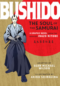 Bushido: The Soul Of The Samurai Bushido: The Soul Of The Samurai