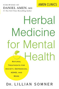 Herbal Medicine For Mental Health: Natural Treatments For Anxiety, Depression, Adhd, And More