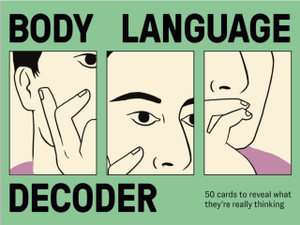 Body Language Decoder: 50 Cards To Reveal What They'Re Really Thinking