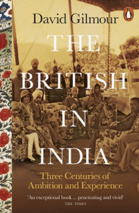 The British In India: Three Centuries Of Ambition And Experience The British In India: Three Centuries Of Ambition And Experience