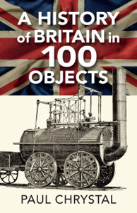 A History Of Britain In 100 Objects A History Of Britain In 100 Objects