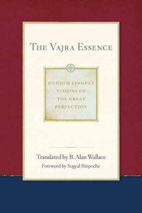 The Vajra Essence: Dudjom Lingpa's Visions of the Great Perfection Volume 3