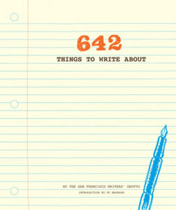 642 Things To Write About 642 Things To Write About