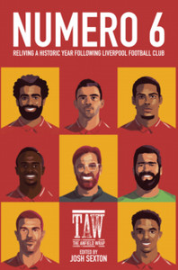 Numero 6: Reliving A Historic Year Following Liverpool Football Club Numero 6: Reliving A Historic Year Following Liverpool Football Club