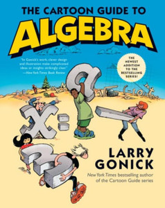 The Cartoon Guide To Algebra The Cartoon Guide To Algebra